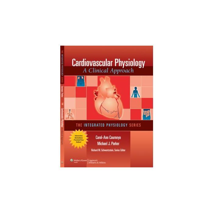 Cardiovascular Physiology Courneya Carol-Ann; Parker Michael J.; Schwartzstein Richard M. LIPPINCOTT Williams and Wilkins 9780781774857 Cardiovascular Physiology Courneya Carol-Ann; Parker Michael J.; Schwartzstein Richard M. LIPPINCOTT Williams and Wilkins 9780781774857