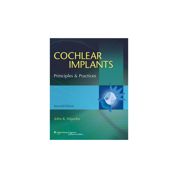 Cochlear Implants, 2ed.  Niparko John K.  LIPPINCOTT Williams and Wilkins  9780781777490