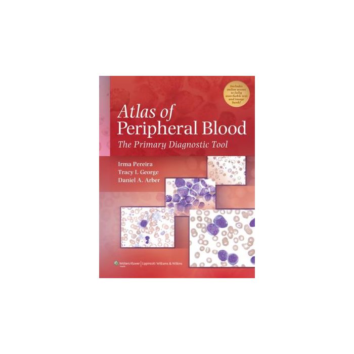 Atlas of Peripheral Blood Pereira Irma; George Tracy I.; Arber Daniel A. LIPPINCOTT Williams and Wilkins 9780781777803 Atlas of Peripheral Blood Pereira Irma; George Tracy I.; Arber Daniel A. LIPPINCOTT Williams and Wilkins 9780781777803