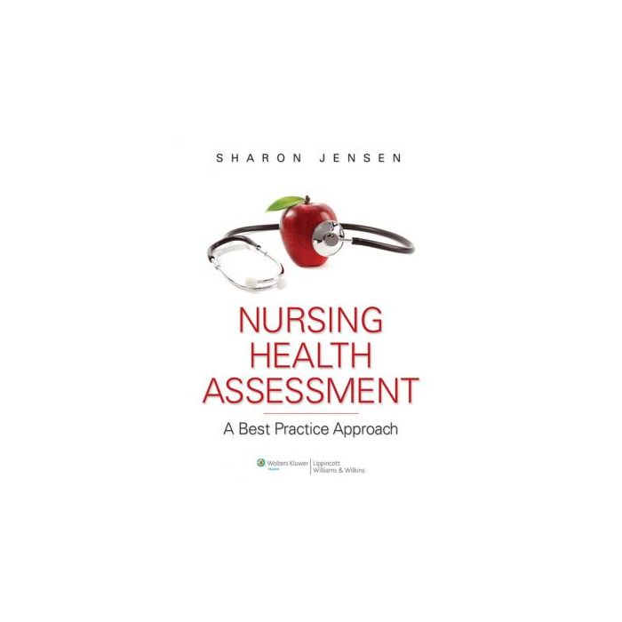 Nursing Health Assessment Jensen Sharon LIPPINCOTT Williams and Wilkins 9780781780629 Nursing Health Assessment Jensen Sharon LIPPINCOTT Williams and Wilkins 9780781780629