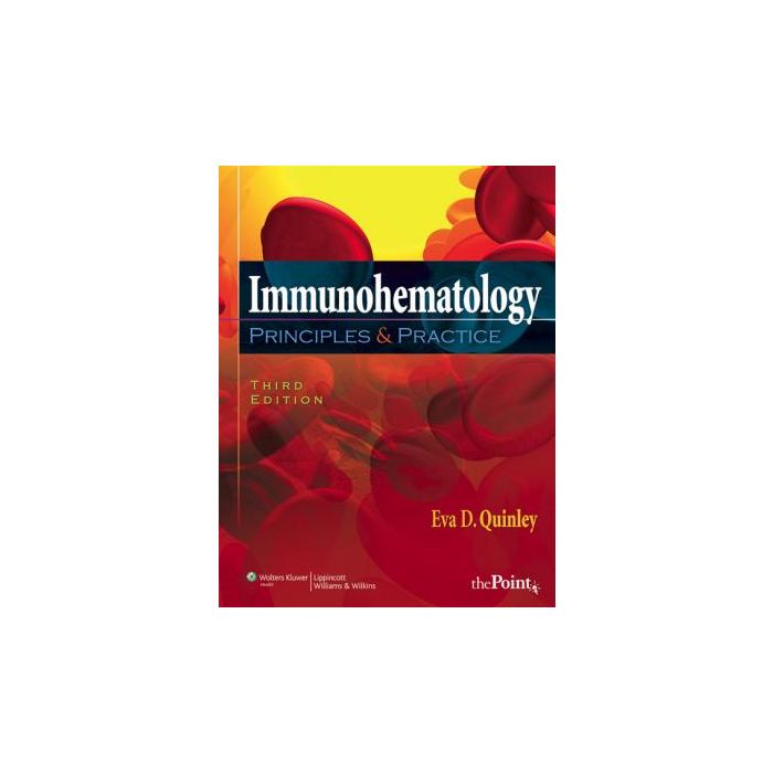 Immunohematology, 3ed.  Quinley Eva D.  LIPPINCOTT Williams and Wilkins  9780781782043
