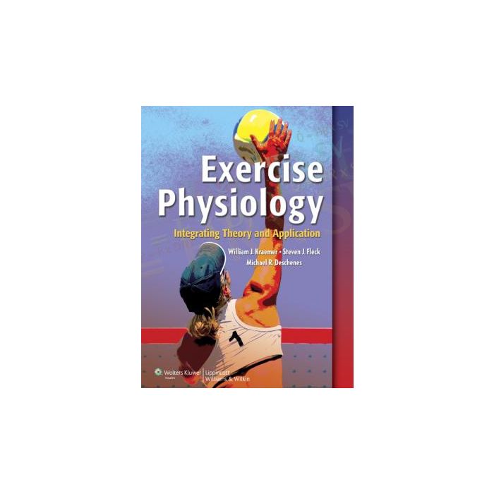 Exercise Physiology  Kraemer William J.; Fleck Steven J.; Deschenes Michael R.  LIPPINCOTT Williams and Wilkins  9780781783514
