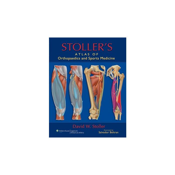 Stoller's Atlas of Orthopaedics and Sports Medicine 