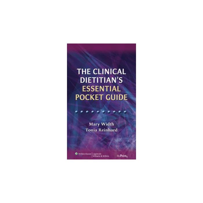 The Clinical Dietitian's Essential Pocket Guide Width Mary; Reinhard Tonia LIPPINCOTT Williams and Wilkins 9780781788298 The Clinical Dietitian's Essential Pocket Guide Width Mary; Reinhard Tonia LIPPINCOTT Williams and Wilkins 9780781788298