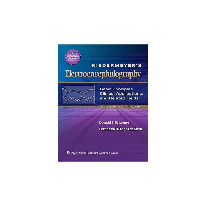 Niedermeyer's Electroencephalography, 6ed. Schomer Donald L.; Lopes da Silva Fernando LIPPINCOTT Williams and Wilkins 9780781789424 Niedermeyer's Electroencephalography, 6ed. Schomer Donald L.; Lopes da Silva Fernando LIPPINCOTT Williams and Wilkins 9780781789424