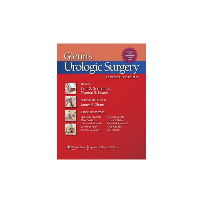 Glenn's Urologic Surgery, 7ed.  Graham Sam D.; Keane Thomas E.  LIPPINCOTT Williams and Wilkins  9780781791410