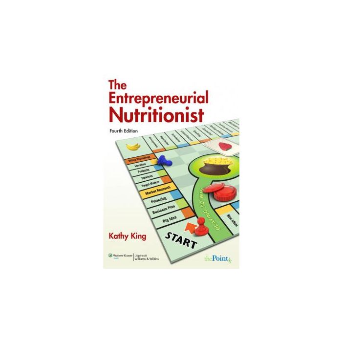 The Entrepreneurial Nutritionist, 4ed.  King Kathy  LIPPINCOTT Williams and Wilkins  9780781793698