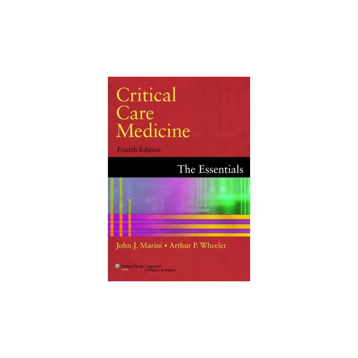 Critical Care Medicine, 4ed. Marini John J.; Wheeler Arthur P. LIPPINCOTT Williams and Wilkins 9780781798396 Critical Care Medicine, 4ed. Marini John J.; Wheeler Arthur P. LIPPINCOTT Williams and Wilkins 9780781798396