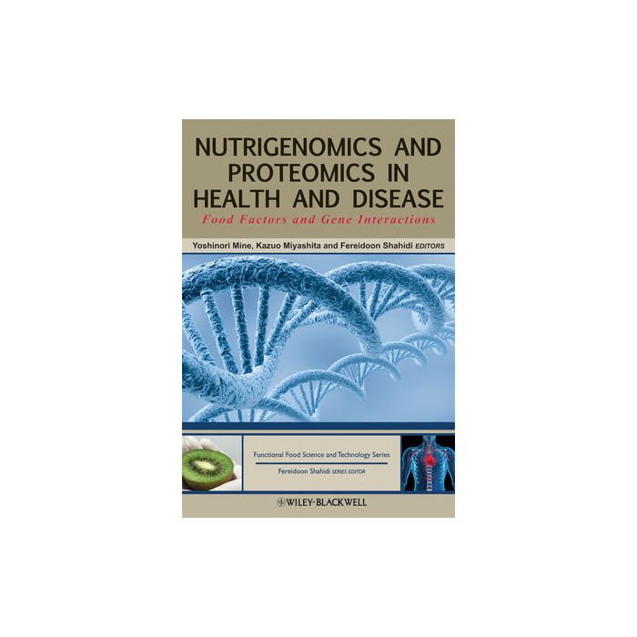 Nutrigenomics and Proteomics in Health and Disease: Food Factors and Gene Interactions Mine Yoshinori; Miyashita Kazuo; Shahidi Fereidoon Wiley - Blackwell 9780813800332 Nutrigenomics and Proteomics in Health and Disease: Food Factors and Gene Interactions Mine Yoshinori; Miyashita Kazuo; Shahidi Fereidoon Wiley - Blackwell 9780813800332