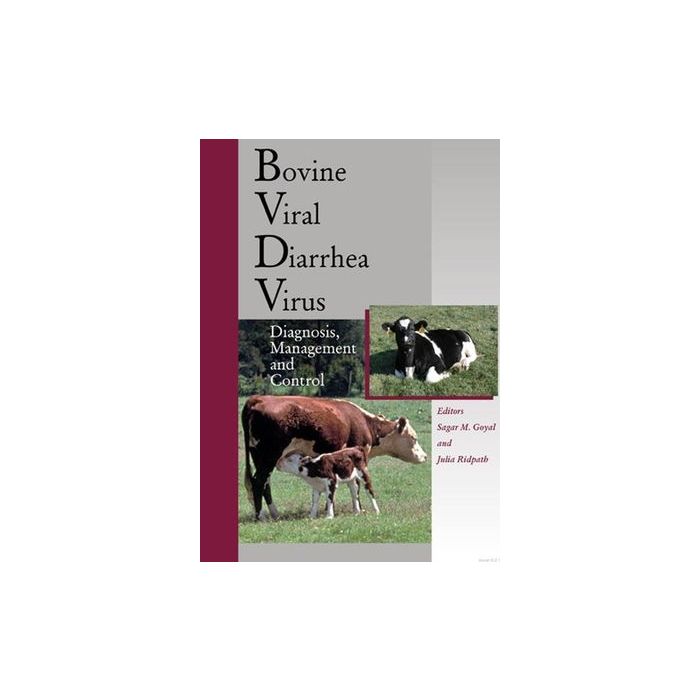 Bovine Viral Diarrhea Virus: Diagnosis, Management,and Control  Goyal Sagar M.; Ridpath Julia F.  Wiley - Blackwell  9780813804781