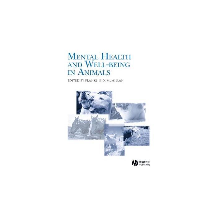 Mental Health and Well-Being in Animals McMillan Franklin D. Wiley - Blackwell 9780813804897 Mental Health and Well-Being in Animals McMillan Franklin D. Wiley - Blackwell 9780813804897