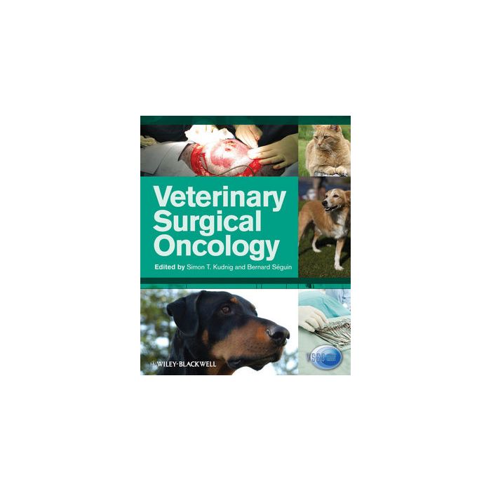 Veterinary Surgical Oncology  Kudnig Simon T.; Seguin Bernard  Wiley - Blackwell  9780813805429 Veterinary Surgical Oncology  Kudnig Simon T.; Seguin Bernard  Wiley - Blackwell  9780813805429