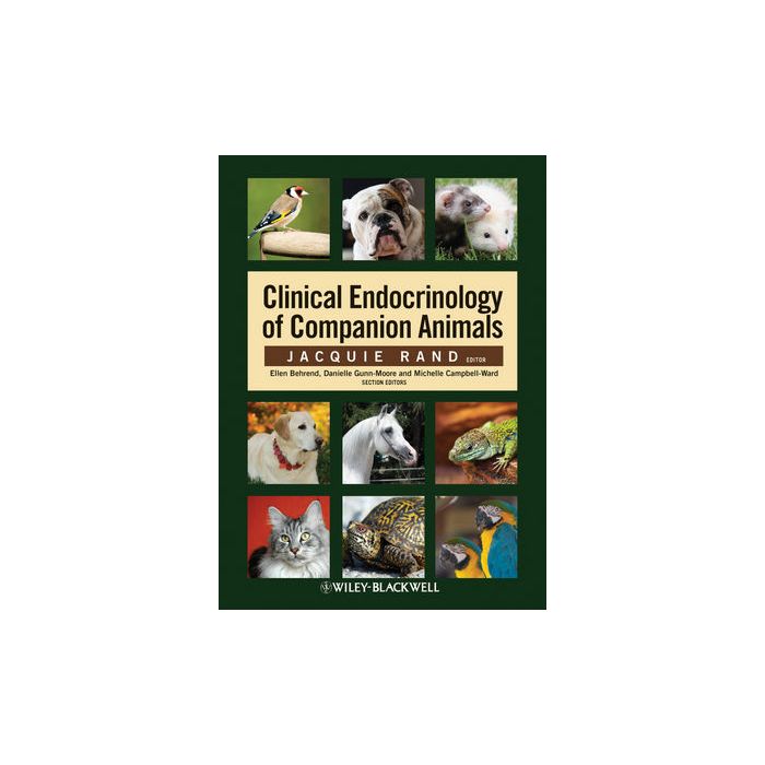Clinical Endocrinology of Companion Animals Rand Jacquie; Behrend Ellen; Gunn-Moore Danielle; Campbell-Ward Michelle Wiley - Blackwell 9780813805832 Clinical Endocrinology of Companion Animals Rand Jacquie; Behrend Ellen; Gunn-Moore Danielle; Campbell-Ward Michelle Wiley - Blackwell 9780813805832