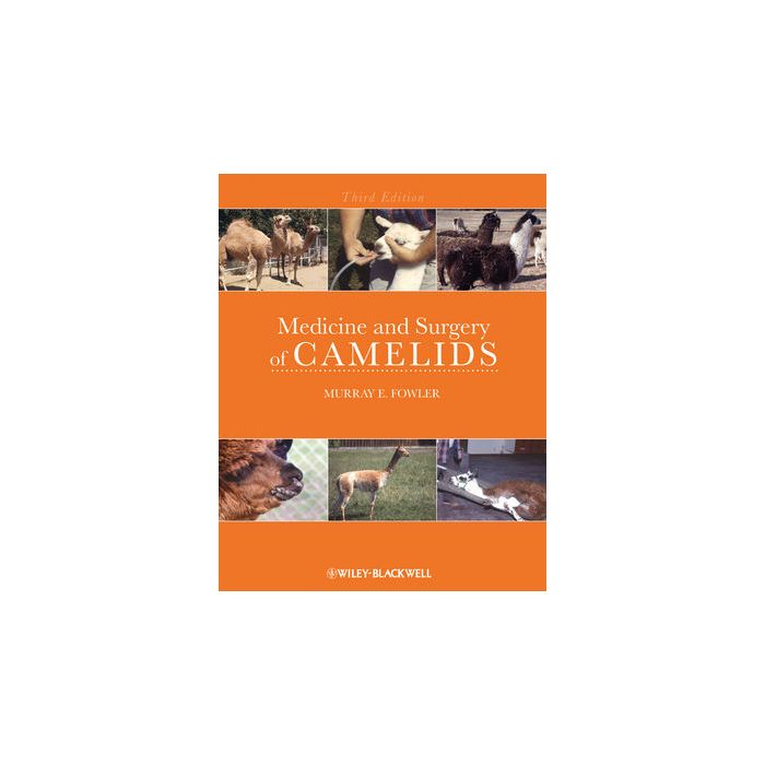 Medicine and Surgery of Camelids, 3ed.  Fowler Murray E.  Wiley - Blackwell  9780813806167 Medicine and Surgery of Camelids, 3ed.  Fowler Murray E.  Wiley - Blackwell  9780813806167