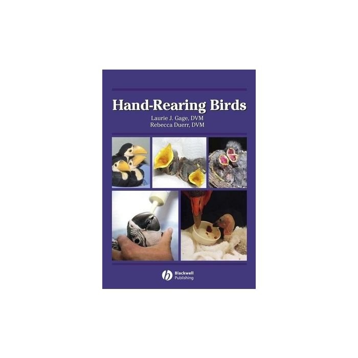 Hand-Rearing Birds  Gage Laurie J.; Duerr Rebecca S.  Wiley - Blackwell  9780813806662 Hand-Rearing Birds  Gage Laurie J.; Duerr Rebecca S.  Wiley - Blackwell  9780813806662