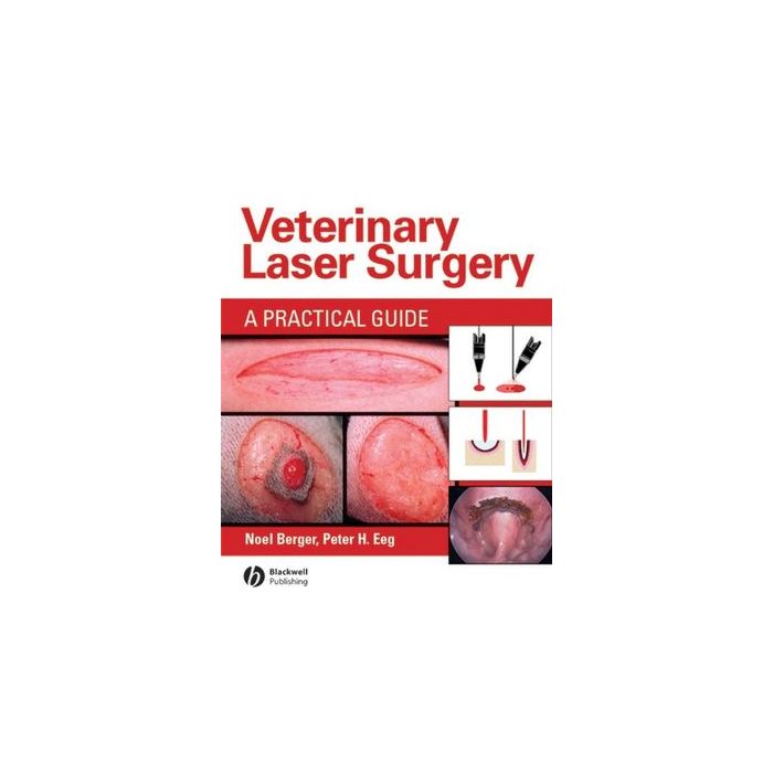 Veterinary Laser Surgery: A Practical Guide  Berger Noel A.; Eeg Peter H.  Wiley - Blackwell  9780813806785