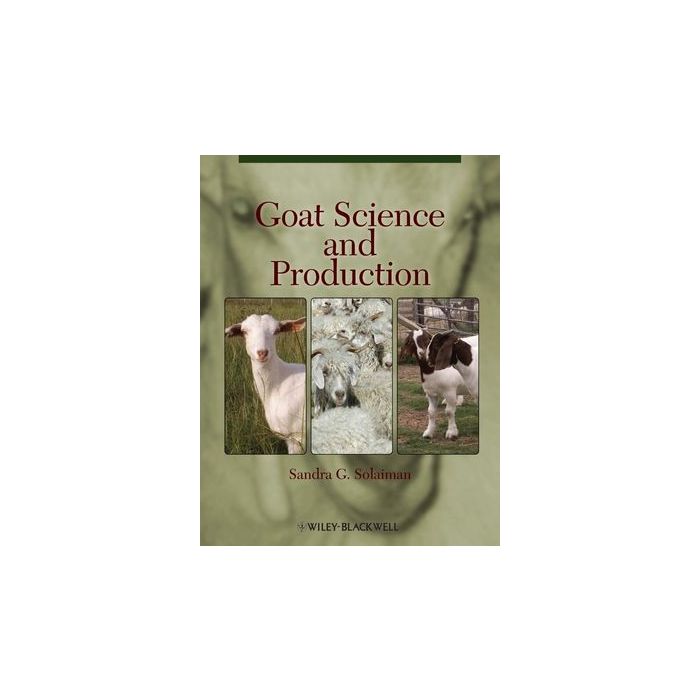 Goat Science and Production Solaiman Sandra G. Wiley - Blackwell 9780813809366 Goat Science and Production Solaiman Sandra G. Wiley - Blackwell 9780813809366