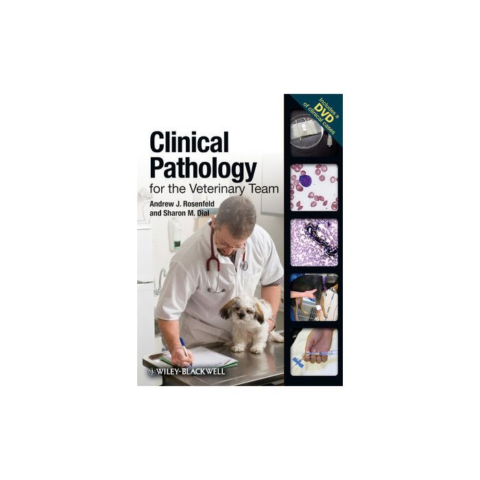 Clinical Pathology for the Veterinary Team Rosenfeld Andrew J., Dial Sharon M. Wiley - Blackwell 9780813810089 Clinical Pathology for the Veterinary Team Rosenfeld Andrew J., Dial Sharon M. Wiley - Blackwell 9780813810089