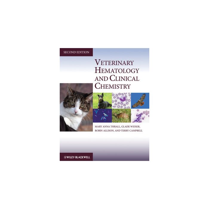 Veterinary Hematology and Clinical Chemistry, 2/ed. Thrall Mary Anna; Weiser Glade; Allison Robin; Campbell Terry W. Wiley - Blackwell 9780813810270 Veterinary Hematology and Clinical Chemistry, 2/ed. Thrall Mary Anna; Weiser Glade; Allison Robin; Campbell Terry W. Wiley - Blackwell 9780813810270