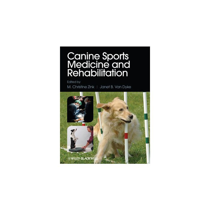 Canine Sports Medicine and Rehabilitation  Zink M. Christine; Van Dyke Janet B.  Wiley - Blackwell  9780813812168 Canine Sports Medicine and Rehabilitation  Zink M. Christine; Van Dyke Janet B.  Wiley - Blackwell  9780813812168