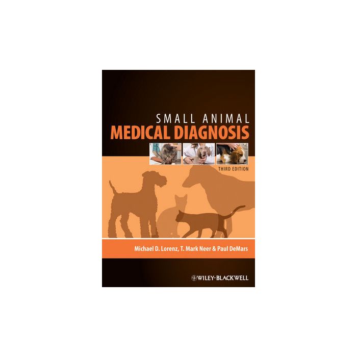 Small Animal Medical Diagnosis, 3ed.  Lorenz Michael D.; Neer T. Mark; DeMars Paul  Wiley - Blackwell  9780813813387