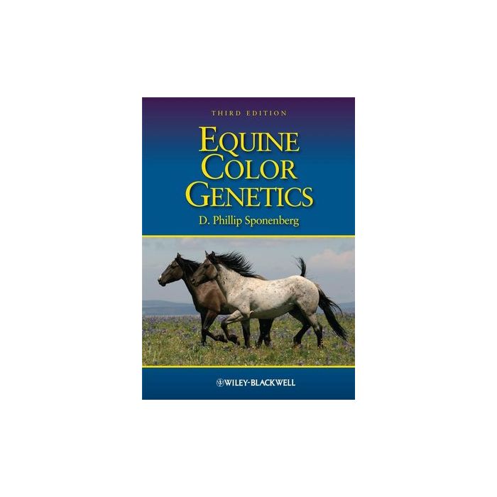 Equine Color Genetics, 3ed. Sponenberg D. Phillip Wiley - Blackwell 9780813813646 Equine Color Genetics, 3ed. Sponenberg D. Phillip Wiley - Blackwell 9780813813646