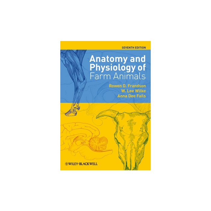 Anatomy and Physiology of Farm Animals, 7/ed.  Frandson Rowen D.; Wilke W. Lee; Fails Anna Dee  Wiley-Blackwell  9780813813943