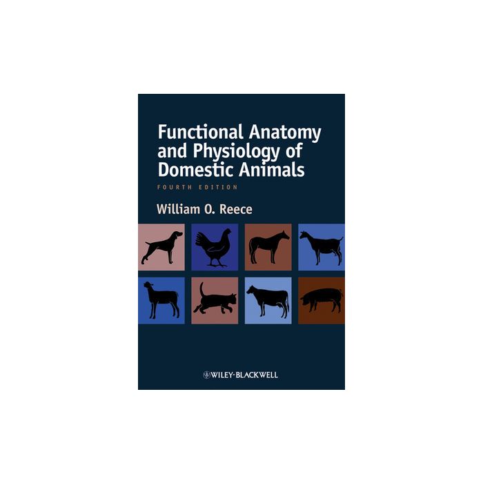 Functional Anatomy and Physiology of Domestic Animals, 4/ed.  Reece William O.  Wiley-Blackwell  9780813814513