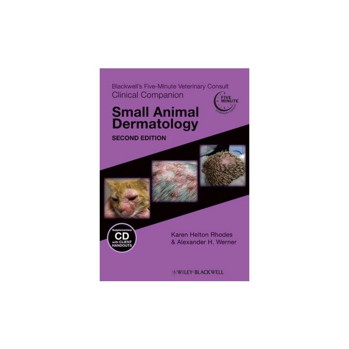 Blackwell's Five-Minute Veterinary Consult Clinical Companion: Small Animal Dermatology, 2/ed.  Rhodes Karen Helton; Werner Alexander H.  Wiley - Blackwell  9780813815961