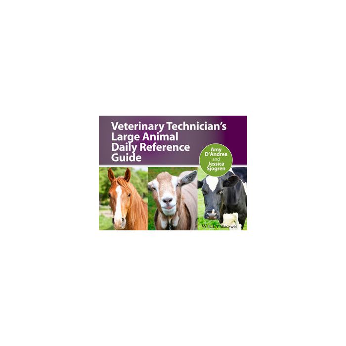 Veterinary Technician's Large Animal Daily Reference Guide  D'Andrea Amy; Sjogren Jessica  Wiley - Blackwell  9780813816210