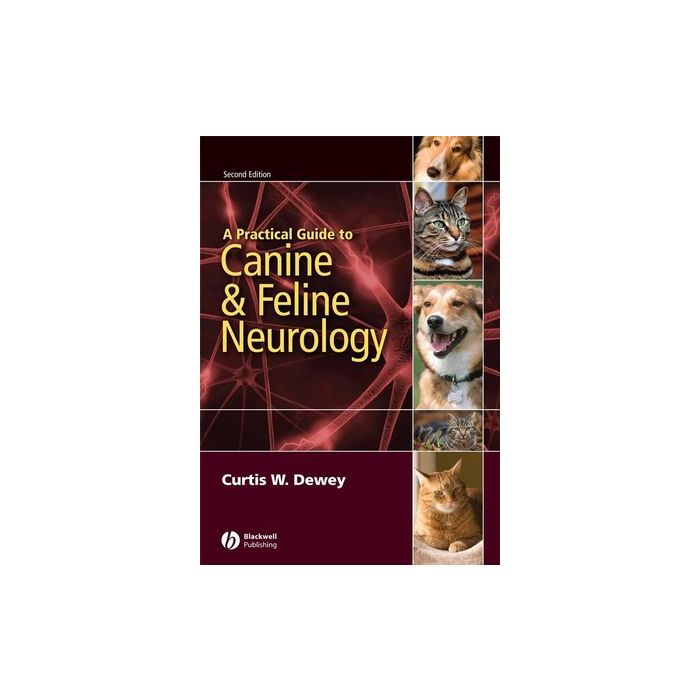 A Practical Guide to Canine and Feline Neurology, 2ed.  Dewey Curtis W.  Wiley - Blackwell  9780813816722
