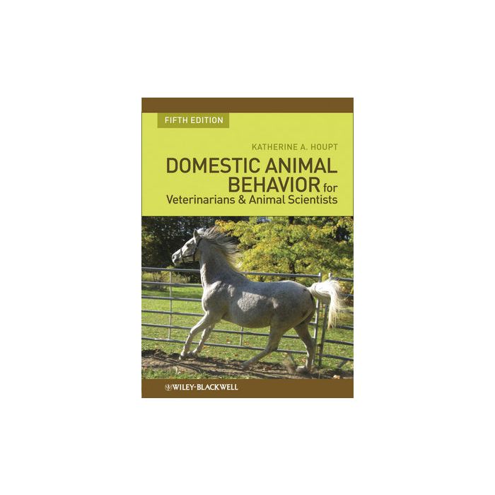 Domestic Animal Behavior for Veterinarians and Animal Scientists, 5ed.  Houpt Katherine A.  Wiley - Blackwell  9780813816760