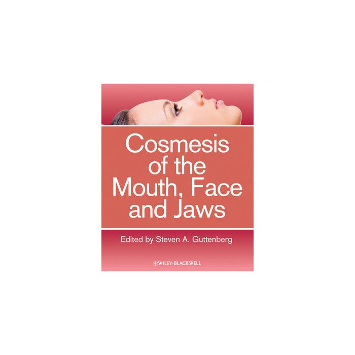 Cosmesis of the Mouth, Face and Jaws  Guttenberg Steven A.  Wiley - Blackwell  9780813816982