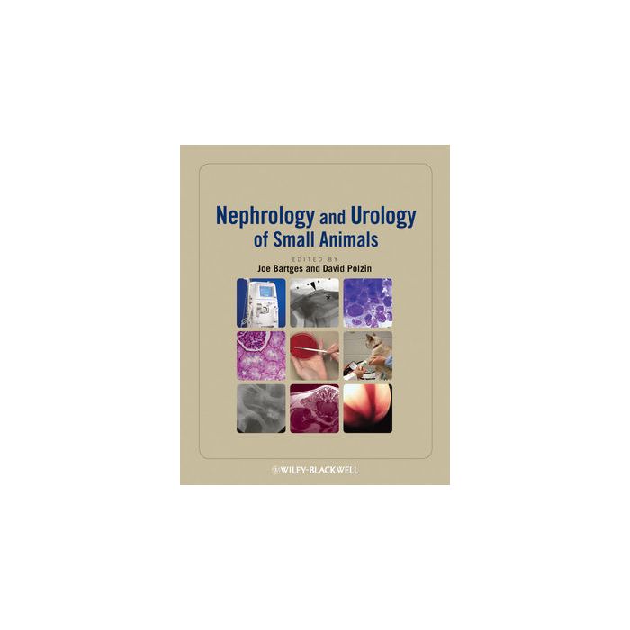 Nephrology and Urology of Small Animals Bartges Joe; Polzin David Wiley - Blackwell 9780813817170 Nephrology and Urology of Small Animals Bartges Joe; Polzin David Wiley - Blackwell 9780813817170
