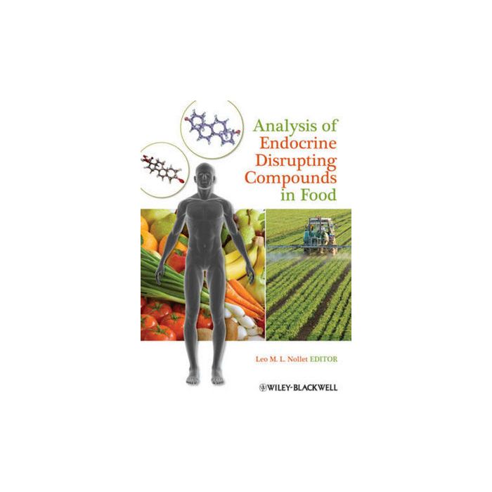 Analysis of Endocrine Disrupting Compounds in Food Nollet Leo M. L. Wiley - Blackwell 9780813818160 Analysis of Endocrine Disrupting Compounds in Food Nollet Leo M. L. Wiley - Blackwell 9780813818160