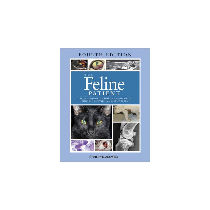 The Feline Patient, 4ed.  Norsworthy Gary D.; Fooshee Grace Sharon; Crystal Mitchell A.; Tilley Larry P.  Wiley - Blackwell  9780813818481