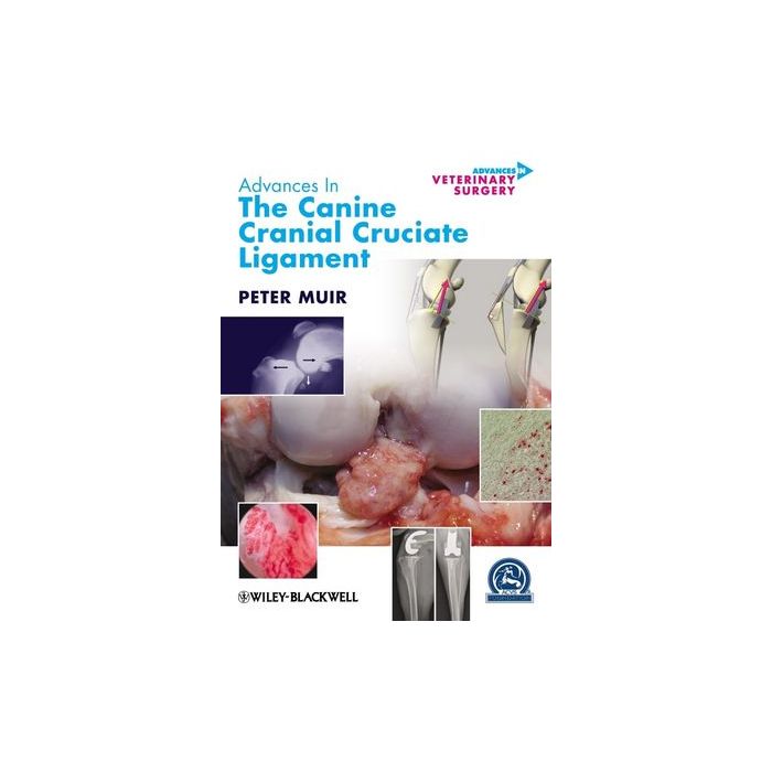 Advances in the Canine Cranial Cruciate Ligament  Muir Peter  Wiley - Blackwell  9780813818528