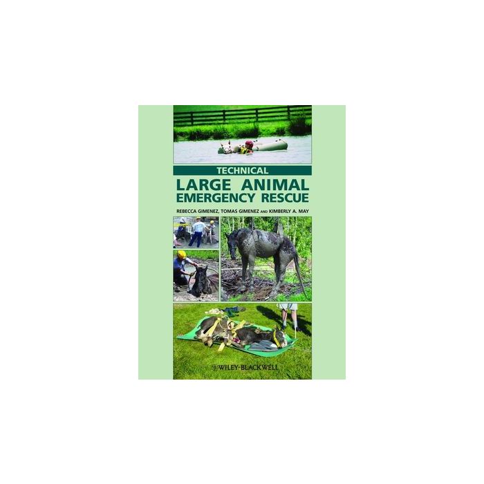 Technical Large Animal Emergency Rescue Gimenez Rebecca; Gimenez Tomas; May Kimberly Anne Wiley - Blackwell 9780813819983 Technical Large Animal Emergency Rescue Gimenez Rebecca; Gimenez Tomas; May Kimberly Anne Wiley - Blackwell 9780813819983