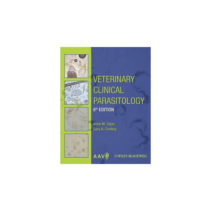 Veterinary Clinical Parasitology, 8ed. Zajac Anne M.; Conboy Gary A. Wiley - Blackwell 9780813820538 Veterinary Clinical Parasitology, 8ed. Zajac Anne M.; Conboy Gary A. Wiley - Blackwell 9780813820538