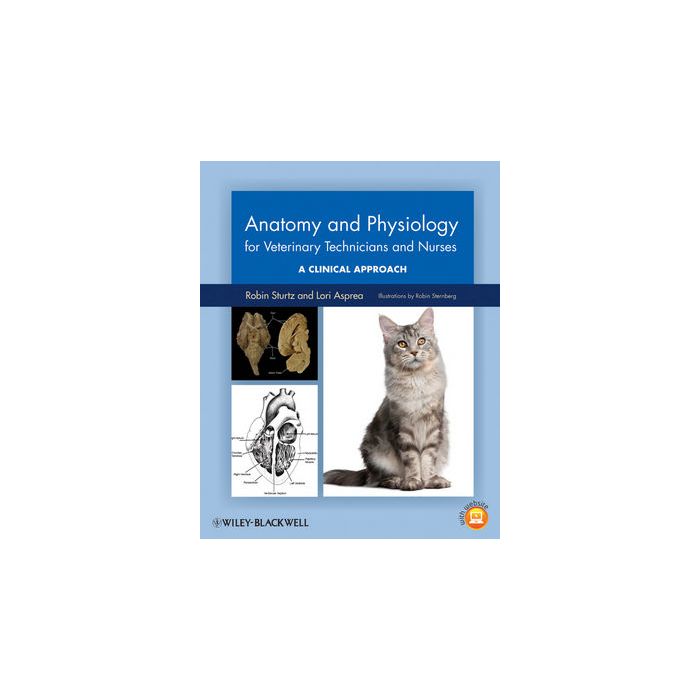 Anatomy and Physiology for Veterinary Technicians and Nurses: A Clinical Approach  Sturtz Robin; Asprea Lori  Wiley-Blackwell  9780813822648