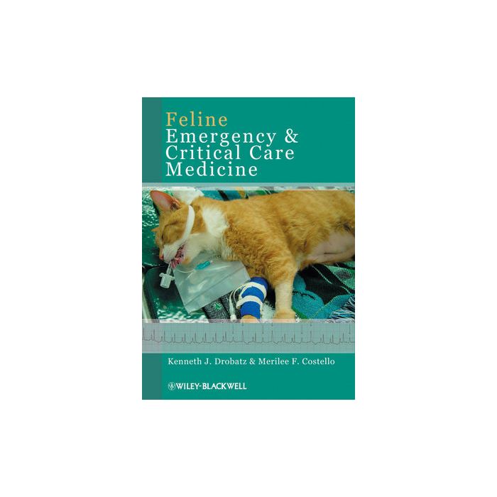 Feline Emergency and Critical Care Medicine  Drobatz Kenneth J.; Costello Merilee F.  Wiley - Blackwell  9780813823119