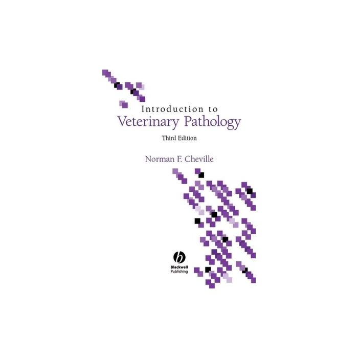 Introduction to Veterinary Pathology, 3/ed.  Cheville Norman F.  Wiley - Blackwell  9780813824956