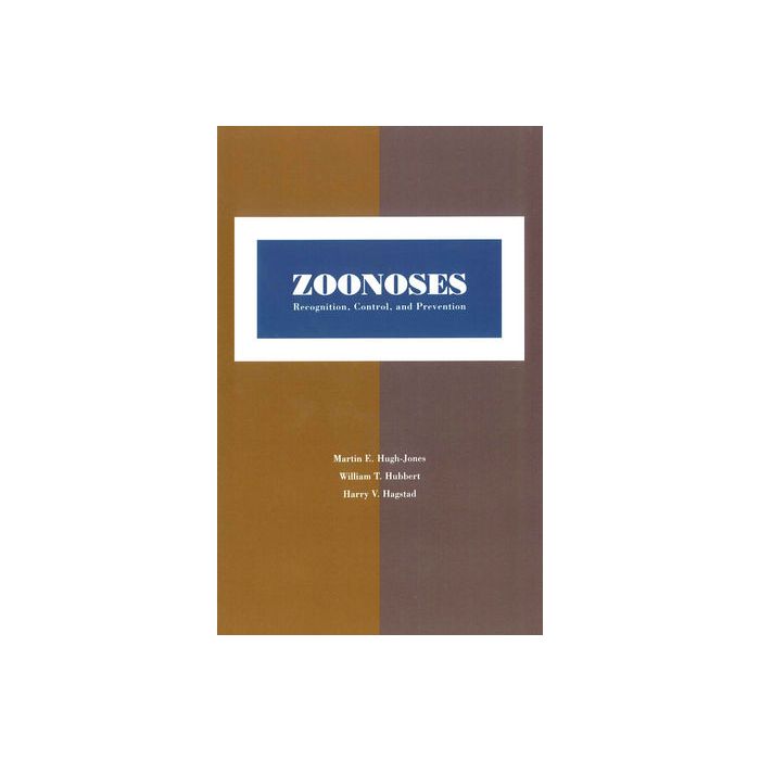 Zoonoses: Recognition, Control, and Prevention  Hugh-Jones Martin E.; Hubbert William T.; Hagstad Harry V.  Wiley - Blackwell  9780813825427 Zoonoses: Recognition, Control, and Prevention  Hugh-Jones Martin E.; Hubbert William T.; Hagstad Harry V.  Wiley - Blackwell  9780813825427