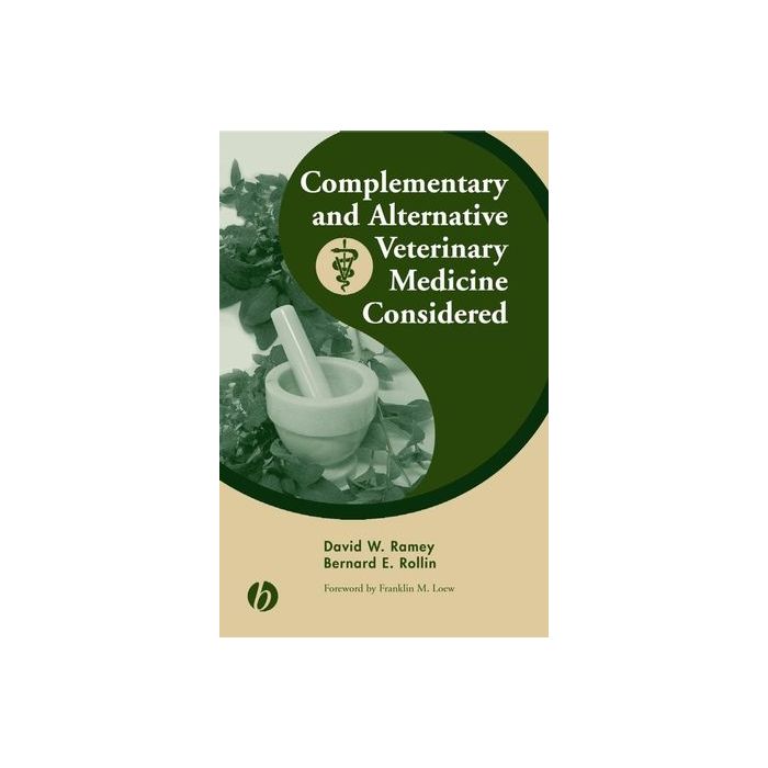 Complementary and Alternative Veterinary Medicine Considered Ramey David W.; Rollin Bernard E. Wiley - Blackwell 9780813826165 Complementary and Alternative Veterinary Medicine Considered Ramey David W.; Rollin Bernard E. Wiley - Blackwell 9780813826165