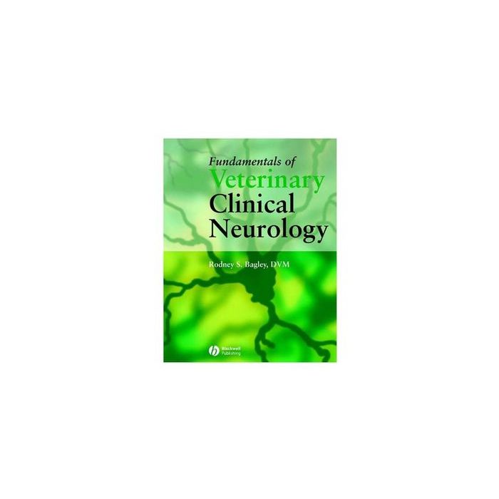 Fundamentals of Veterinary Clinical Neurology  Bagley Rodney S.  Wiley - Blackwell  9780813828435 Fundamentals of Veterinary Clinical Neurology  Bagley Rodney S.  Wiley - Blackwell  9780813828435
