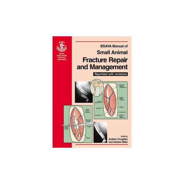 BSAVA Manual of Small Animal Fracture Repair and Management  Coughlan Andrew R.; Miller Andrew  Wiley - Blackwell  9780905214375 BSAVA Manual of Small Animal Fracture Repair and Management  Coughlan Andrew R.; Miller Andrew  Wiley - Blackwell  9780905214375