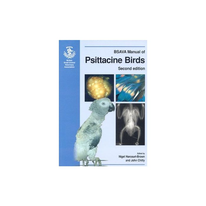 BSAVA Manual of Psittacine Birds, 2ed.  Harcourt-Brown Nigel; Chitty John  Wiley - Blackwell  9780905214764 BSAVA Manual of Psittacine Birds, 2ed.  Harcourt-Brown Nigel; Chitty John  Wiley - Blackwell  9780905214764