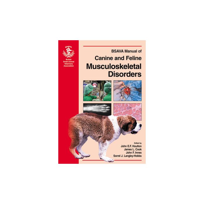 BSAVA Manual of Canine and Feline Musculoskeletal Disorders  Houlton John E. F.; Cook James L.; Innes John F.; Langley-Hobbs Sorrel J.  Wiley - Blackwell  9780905214801 BSAVA Manual of Canine and Feline Musculoskeletal Disorders  Houlton John E. F.; Cook James L.; Innes John F.; Langley-Hobbs Sorrel J.  Wiley - Blackwell  9780905214801