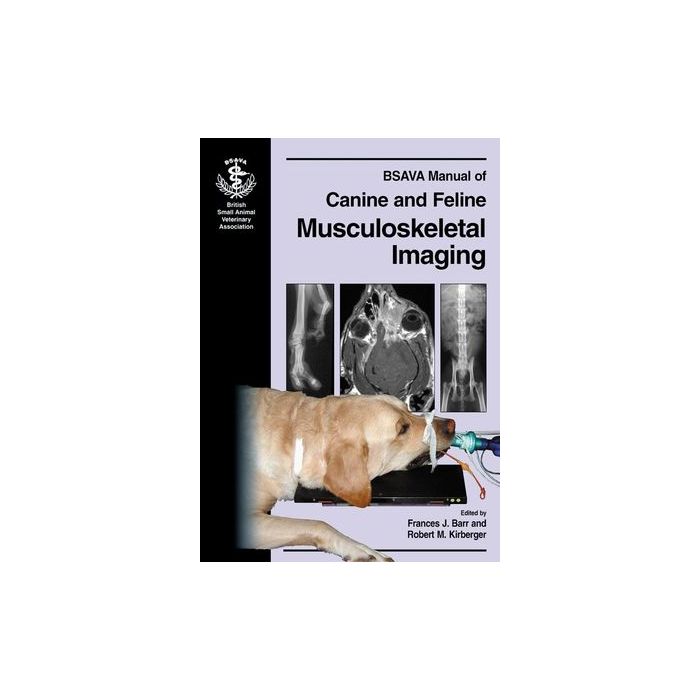 BSAVA Manual of Canine and Feline Musculoskeletal Imaging  Barr Frances J.; Kirberger Robert M.  Wiley - Blackwell  9780905214863