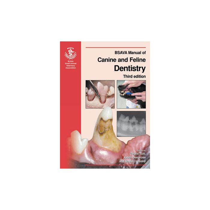 BSAVA Manual of Canine and Feline Dentistry, 3/ed.  Tutt Cedric; Deeprose Judith; Crossley David A.  Wiley - Blackwell  9780905214870 BSAVA Manual of Canine and Feline Dentistry, 3/ed.  Tutt Cedric; Deeprose Judith; Crossley David A.  Wiley - Blackwell  9780905214870